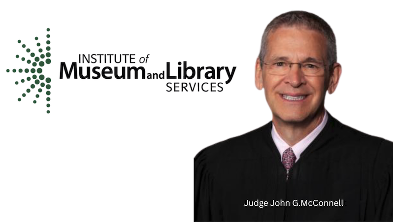 Another Federal Court Blocks the Trump Administration's Destruction of IMLS
